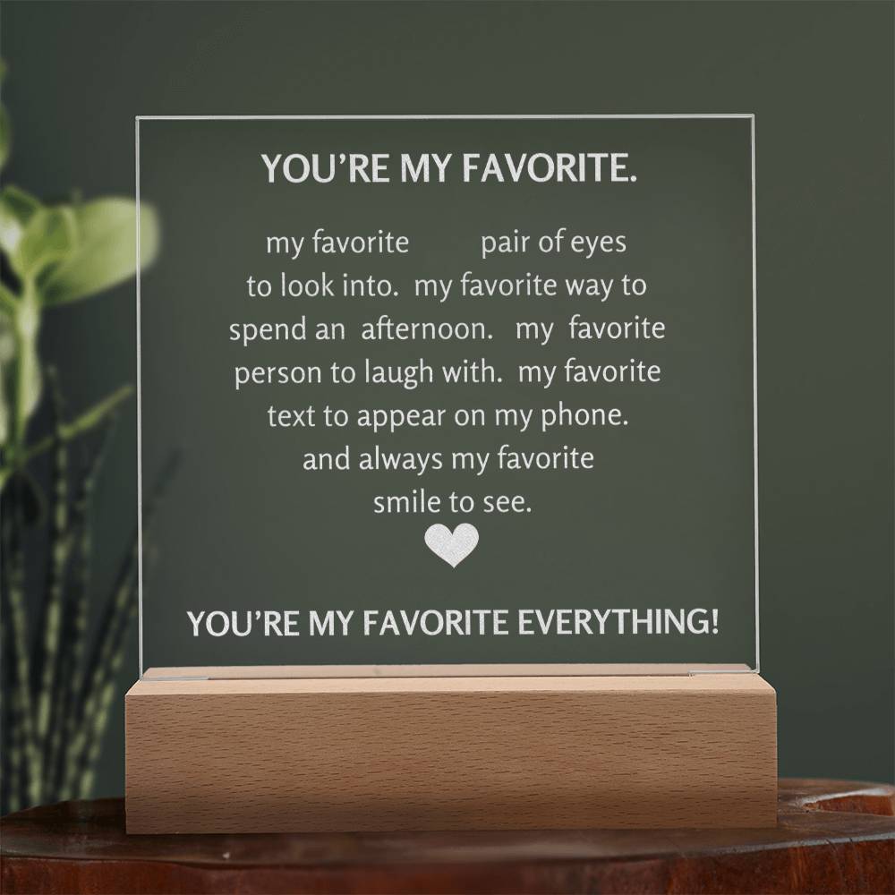 YOU'RE MY FAVORITE EVERYTHING! (engraved)